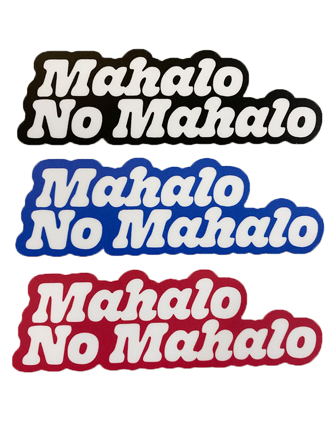 Mahalo No Mahalo (Thanks But No Thanks) Sticker